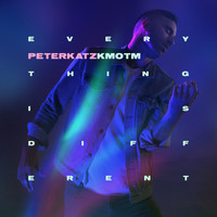 Peter Katz - KMOTM / Everything Is Different