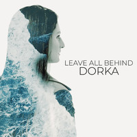Dorka - Leave All Behind