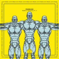 Friendless - Robots (Remixes pt. II)