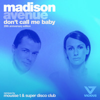 Madison Avenue - Don't Call Me Baby (20th Anniversary Edition)