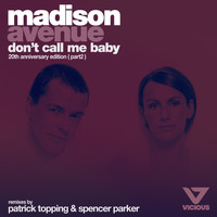 Madison Avenue - Don't Call Me Baby (20th Anniversary Edition (Part 2))