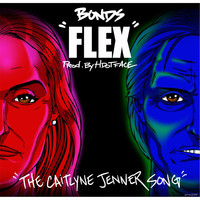 Bonds - Flex  (The Caitlyn Jenner Song) (Explicit)