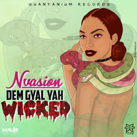 Nvasion - Dem Gyal Yah Wicked (Explicit)