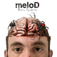meloD - Brain Spiders (Explicit)
