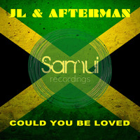 Jl & Afterman - Could You Be Loved