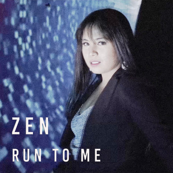 Zen - Run to Me