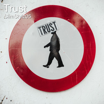 Slimstylz05 - Trust