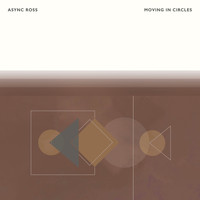 Async Ross - Moving In Circles