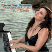Francesca Alotta - Anima Mediterranea