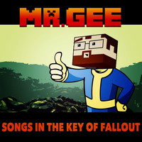 Mr. Gee - Songs in the Key of Fallout (Explicit)