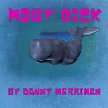 Danny Merriman - Moby Dick