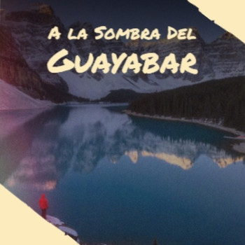 Various Artists - A La Sombra Del Guayabar