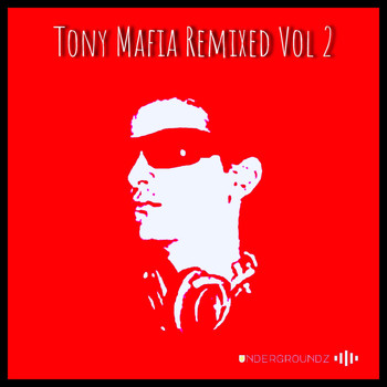Tony Mafia - Tony Mafia Remixed Vol 2