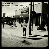 D.B. Rouse - God Is On Your Side