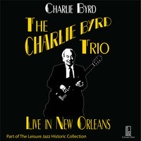 Charlie Byrd - Charlie Byrd Trio: Live in New Orleans
