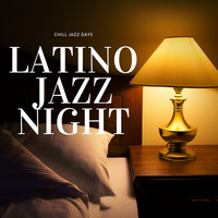Chill Jazz Days - Latino Jazz Night