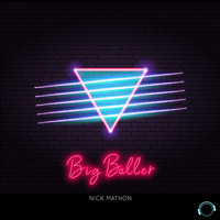 Nick Mathon - Big Baller (Explicit)