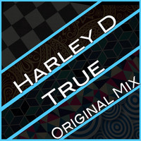 Harley D - True