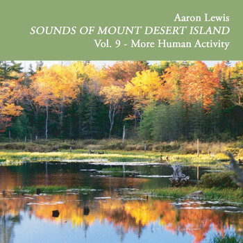 Aaron Lewis - Sounds of Mount Desert Island, Vol. 9: More Human Activity