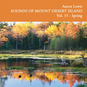 Aaron Lewis - Sounds of Mount Desert Island, Vol. 15: Spring