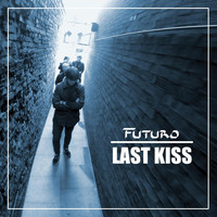 Futuro - Last Kiss