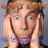 Gary Low - No Te Aguanto Mas
