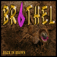 brothel - Back in Brown (Explicit)