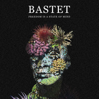 Bastet - Freedom Is a State of Mind