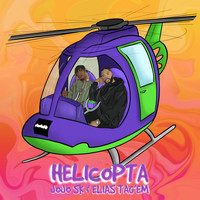 Jojo SK & Elias Tag'em - Helicopta (Explicit)