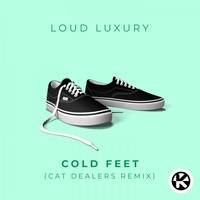 Loud Luxury - Cold Feet (Cat Dealers Remix)
