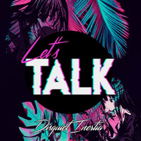Let's Talk - Disquiet Inertia