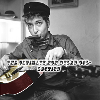 Bob Dylan - The Ultimate Bob Dylan Collection