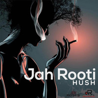 Jah Rooti - Hush