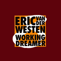 Eric van der Westen - Working Dreamer