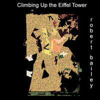 Robert Bailey - Climbing up the Eiffel Tower