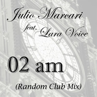 Julio Marcari - 02 am (Random Club Mix)