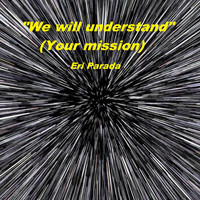 Eri Parada - We Will Understand (Your Mission)