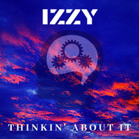 Izzy - Thinkin' About It
