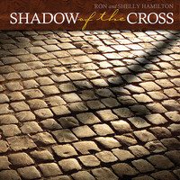 Ron Hamilton & Shelly Hamilton - Shadow of the Cross