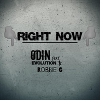Odin - Right Now (feat. Evolution & Robbie G) (Explicit)