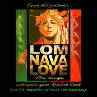 Navasha Daya & Fanon Hill - Lom Nava Love: The Single (From "Lom Nava Love") [feat. Braxton Cook]