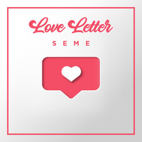 Seme - Love Letter