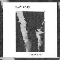 Ken Kurland - Easy River
