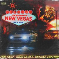 Bossman - New Vegas: Too Fast, High Class Deluxe Edition (Explicit)