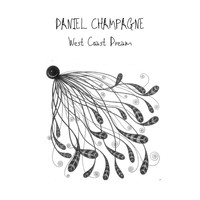 Daniel Champagne - West Coast Dream