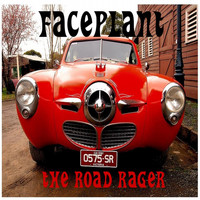 FacePlant - The Road Rager