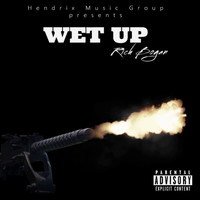 Rich Bogan - Wet Up (Explicit)