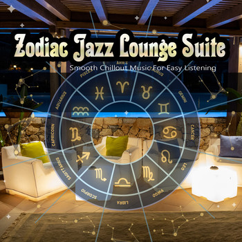 Various Artists - Zodiac Jazz Lounge Suite (Smooth Chillout Music For Easy Listening)