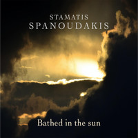 Stamatis Spanoudakis - Bathed in the Sun