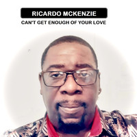 Ricardo McKenzie - Can't Get Enough Of Your Love